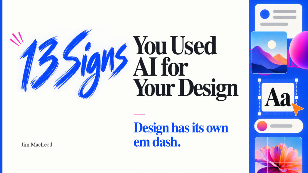13 Signs You Used AI for Your Design