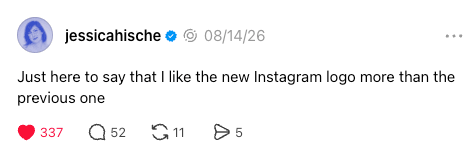 Threads post: Just here to say I like the new Instagram logo more than the previous one.